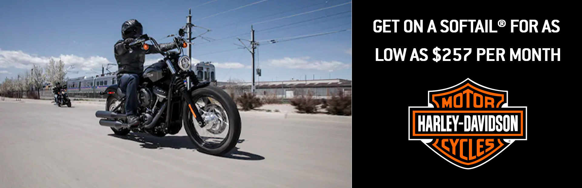 Harley-Davidson®: GET ON A SOFTAIL FOR AS LOW AS $257 PER MONTH